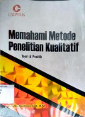 Memahami metode penelitian kualitatif : teori & praktik