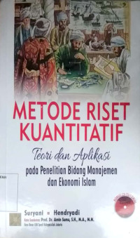 Metode riset kuantitatif : teori dan aplikasi pada penelitian bidang manajemen dan ekonomi Islam