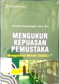 Mengukur kepuasan pemustaka menggunakan metode libqual+TM