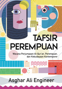 Tafsir perempuan : wacana perjumpaan al-qur'an, perempuan, dan kebudayaan kontemporer