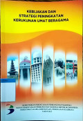 Kebijakan dan strategi peningkatan kerukunan umat beragama