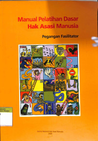 Manual pelatih dasar hak asasi manusia : pegangan fasilitator