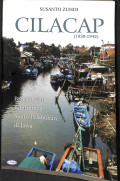 Cilacap (1830-1942) : bangkit dan runtuhnya suatu pelabuhan di jawa