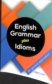 English grammar plus idioms : for general application