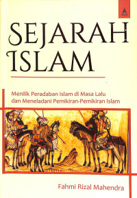 Sejarah islam : menilik peradaban islam di masa lalu dan meneladani pemikiran - pemikiran islam tahun 2024