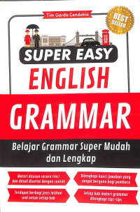 Super easy english grammar : belajar grammar super mudah dan lengkap tahun 2024