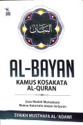 Al-bayan : kamus kosakata al-qur'an ( cara mudah memahami makna kata - kata dalam al-qur'an) tahun 2020