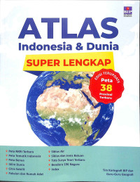 Atlas indonesia & dunia super lengkap edisi terupdate peta 38 provinsi terbaru tahun 2024