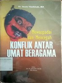 Mewaspadai dan mencegah konflik antar umat beragama