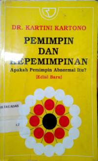 Pemimpin dan kepemimpinan : apakah pemimpin abnormal itu?