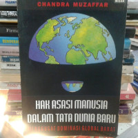 Hak asasi manusia dalam tata dunia baru : menggugat dominasi global barat