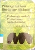 Penerjemahan berdasarkan makna : pedoman untuk pemadanan antarbahasa