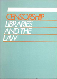 Censorship libraries and the law : compiled and with an introduction by haig bosmajian university of washington