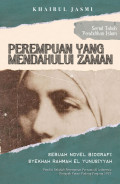 Perempuan yang mendahului zaman : sebuah novel biografi Syekah Rahmah El Yunusiyyah tahun 2020