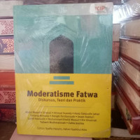 Moderatisme fatwa : diskursus, teori dan praktik