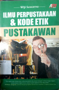 Ilmu perpustakaan & kode etik pustakawan