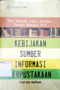 Kebijakan sumber informasi perpustakaan : teori dan aplikasi