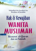 Hak & kewajiban wanita muslimah menurut Al-Qur'an dan As-Sunnah