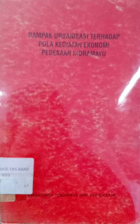 Dampak urbanisasi terhadap pola kegiatan ekonomi pedesaan Indramayu