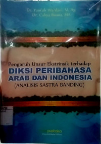 Pengaruh unsur ekstrinsik terhadap diksi Peribahasa Arab dan Indonesia (analisis sastra banding)