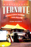 Kesultanan Ternate : sejarah sosial ekonomi dan politik