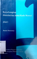 Karya lengkap abdullah bin abdul kadir munsyi (jilid 1) : kisah pelayaran abdullah ke klantan, kisah pelayaran abdullah ke mekah