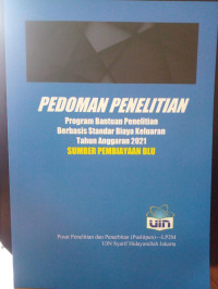 Pedoman penelitian program bantuan penelitian berbasis standar biaya Keluaran tahun anggaran 2021 sumber pembiayaan blu