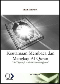 keutamaan membaca dan mengkaji al-quran = at-tibyaan fii aadaabi hamalatil quran