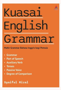 Kuasai english grammar : mahir grammar bahasa inggris bagi pemula tahun 2023