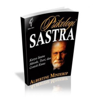 Psikologi sastra : karya sastra metode, teori dan contoh kasus tahun 2011