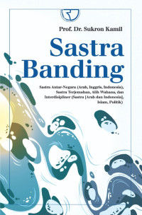 Sastra banding : sastra antar negara (arab-indonesia-inggris), sastra terjemahan, dan interdisipliner (sastra-islam-politik) tahun 2022