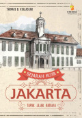 Sejarah kota jakarta : tapak jejak batavia tahun 2018