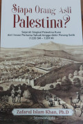 Siapa orang asli palestina? : sejarah singkat palestina kuno dari invasi pertama yahudi hingga akhir perang salib (1220 sm - 1359 m) tahun 2021