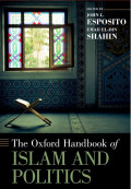 The oxford handbook of Islam and politics