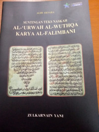 Alih aksara : Suntingan teks naskah Al-'urwah al-wuthqa karya al-falimbani