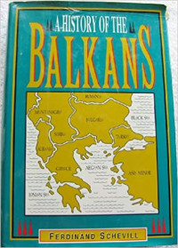 A History of the balkans : from the earliest times to the present day