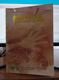 Buku koleksi museum daerah kabupaten maros tahun 2021