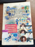 Integrated project management : strategi dan kiat sukses dalam mengelola proyek teknologi informasi tahun 2004