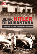 Jejak hitler di nusantara : Petualangan, intrik, dan konspirasi nazi di indonesia tahun 2020