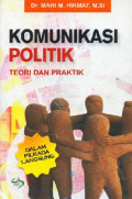 Komunikasi politik : teori dan praktik