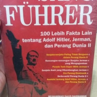 Kumis sang fuhrer : 100 lebih fakta lain tentang adolf hitler, jerman, dan perang dunia II tahun 2011