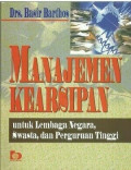 Manajemen kearsipan : untuk lembaga negara, swasta, dan perguruan tinggi tahun 2019