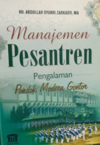 Manajemen pesantren : pengalaman pondok modern gontor tahun 2005