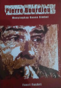 Pierre Bourdieu : menyingkap kuasa simbol.