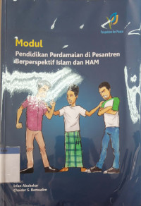 Modul pendidikan perdamaian di pesantren berperspektif islam dan HAM