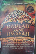 Daulah Bani Umayah : fragmen sejarah khilafah Islamiah sejak era Muawiah bin Abu Sufyan hingga Marwan bin Muhammad (41 H/661 M - 132 H/749 M)