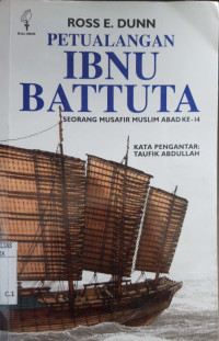 Petualangan ibnu battuta : seorang musafir muslim abad ke-14