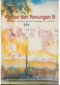 Rantau dan renungan III : budayawan Indonesia tentang pengalamannya di Prancis