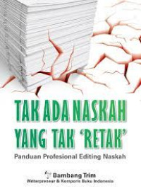 Tak ada naskah yang tak 'retak' : panduan profesional editing naskah