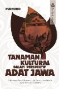 Tanaman kultural dalam perspektif adat jawa  : kajian aspek filosofi, konservasi dan pemanfaatan tanaman dalam kultur dan tradisi jawa